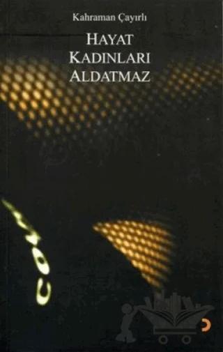 Hayat Kadınları Aldatmaz