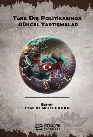 Türk Dış Politikasında Güncel Tartışmalar
