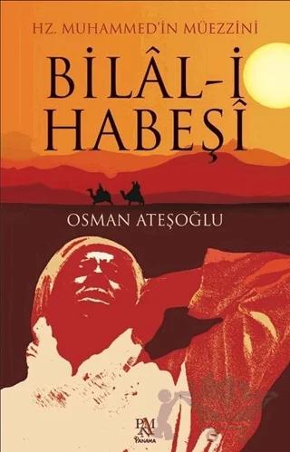 Hz. Muhammed’in Müezzini Bilal-i Habeşi
