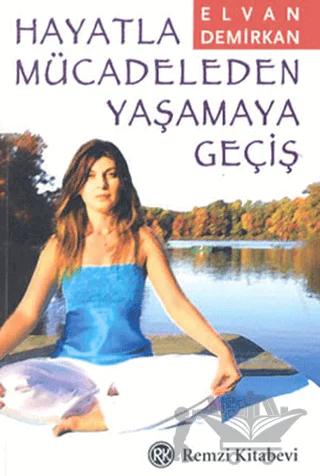 Hayatla Mücadeleden Yaşamaya Geçiş