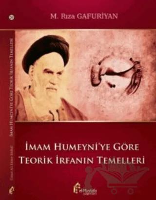 İmam Humeyni'ye Göre Teorik İrfanın Temelleri