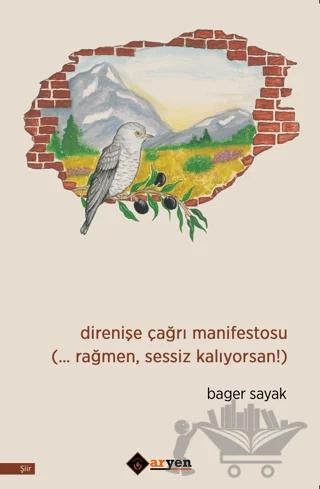 Direnişe Çağrı Manifestosu (… Rağmen, Sessiz Kalıyorsan!) – Bager Sayak – Aryen Yayınları kitap kapağı