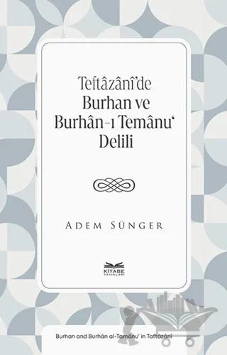 Teftâzânî’de Burhan ve Burhân-ı Temânu‘ Delili