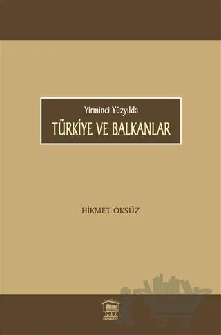 Türkiye ve Balkanlar – Hikmet Öksüz – Serander Yayınları kitap kapağı