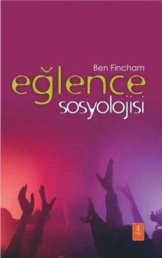 EĞLENCE SOSYOLOJİSİ - The Sociology Of Fun
