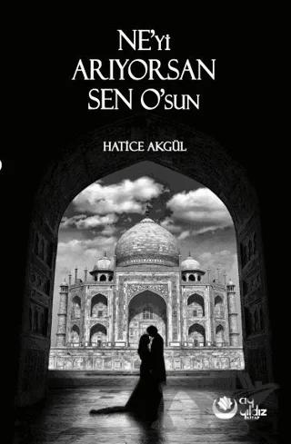 Ne'yi Arıyorsan Sen O'sun