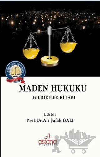 Maden Hukuku - Bildiriler Kitabı