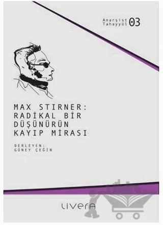 Max Stirner: Radikal Bir Düşünürün Kayıp Mirası