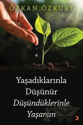 Yaşadıklarınla Düşünür Düşündüklerinle Yaşarsın