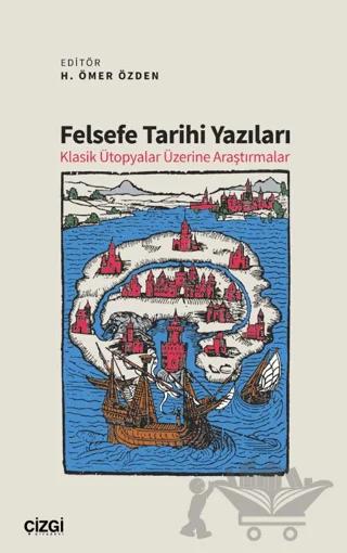 Felsefe Tarihi Yazıları Klasik Ütopyalar Üzerine Araştırmalar