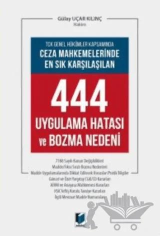 Ceza Mahkemelerinde En Sık Karşılaşılan 444 Uygulama Hatası ve Bozma Nedeni