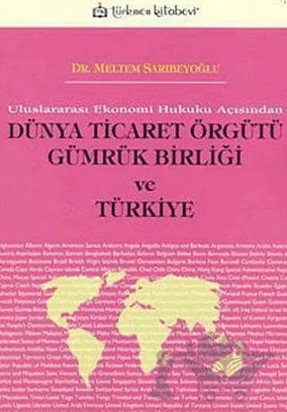 Dünya Ticaret Örgütü Gümrük Birliği ve Türkiye