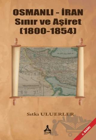 Osmanlı - İran Sınır ve Aşiret (1800 - 1854)