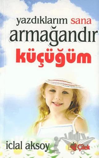 Yazdıklarım Sana Armağandır Küçüğüm
