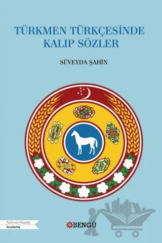 Türkmen Türkçesinde Kalıp Sözler