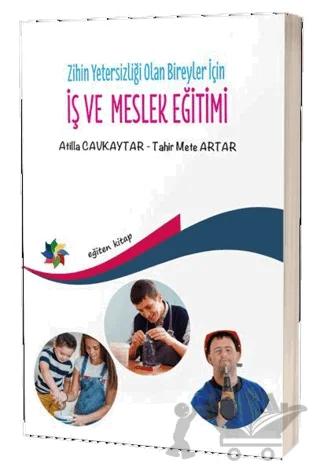Zihin Yetersizliği Olan Bireyler İçin İş ve Meslek Eğitimi