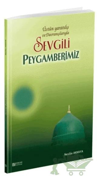 Üstün Yaratılış ve Davranışlarıyla Sevgili Peygamberimiz