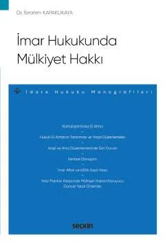 İmar Hukukunda Mülkiyet Hakkı – İdare Hukuku Monografileri –