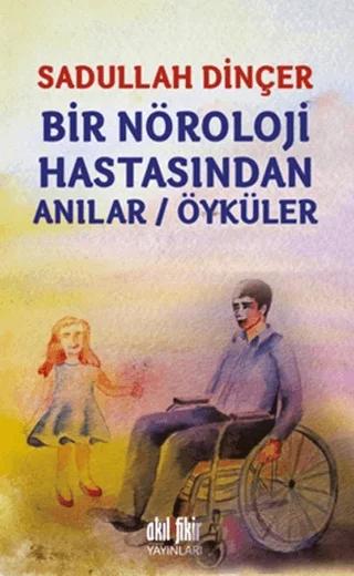 Bir Nöroloji Hastasından Anılar / Öyküler