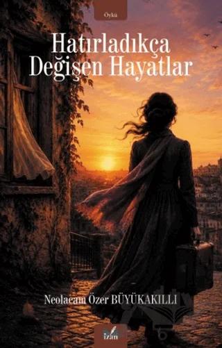 Hatırladıkça Değişen Hayatlar