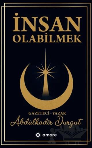 İnsan Olabilmek – Abdülkadir Durgut – Amore Yayınevi kitap kapağı