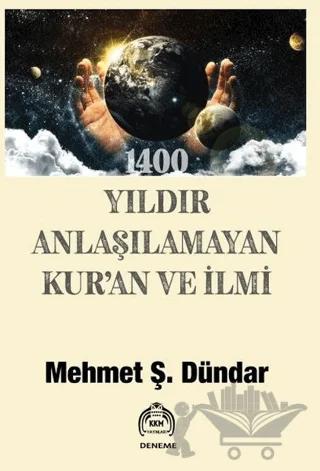 1400 Yıldır Anlaşılamayan Kur’an Ve İlmi