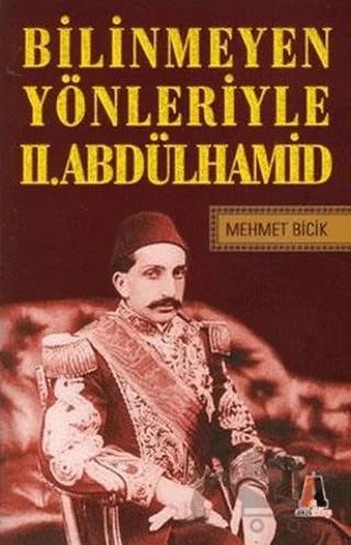 Bilinmeyen Yönleriyle 2. Abdülhamid