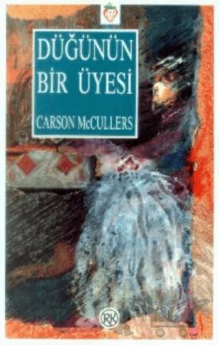 Düğünün Bir Üyesi – Carson McCullers – Remzi Kitabevi kitap kapağı