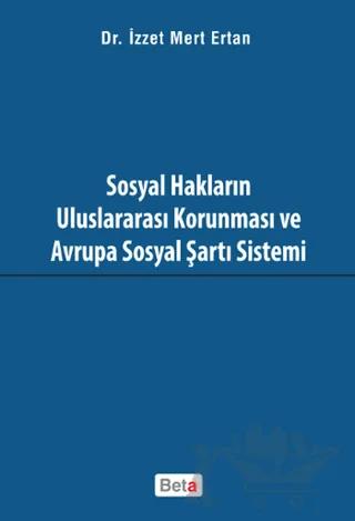 Sosyal Hakların Uluslararası Korunması ve Avrupa Sosyal Şartı Sistemi