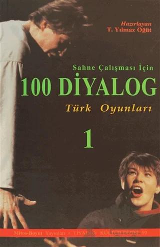 Sahne Çalışması İçin 100 Diyalog - Türk Oyunları 1