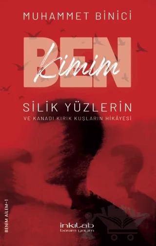 Ben Kimim? Silik Yüzlerin ve Kanadı Kırık Kuşların Hikayesi
