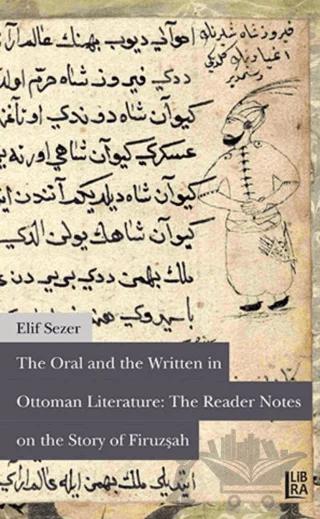 The Oral and The Written in Ottoman Literature: The Reader Notes on The Story of Firuzşah