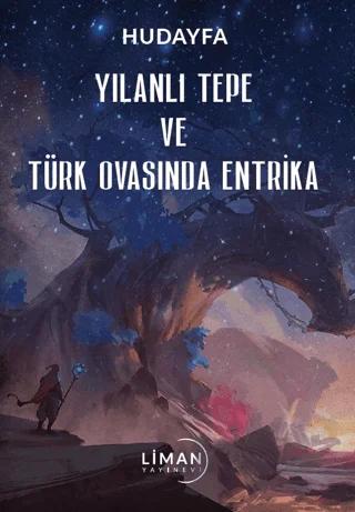 Yılanlı Tepe ve Türk Ovasında Entrika