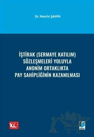İştirak (Sermaye Katılım) Sözleşmeleri Yoluyla Anonim Ortaklıkta Pay Sahipliğinin Kazanılması