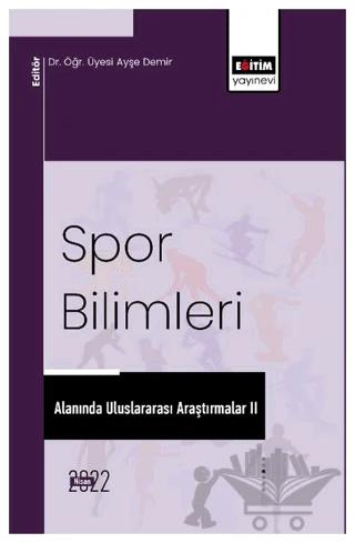 Spor Bilimleri Alanında Uluslararası Araştırmalar II