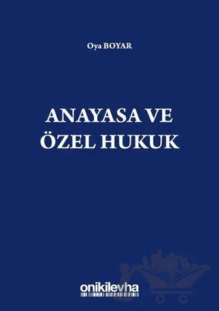 Anayasa ve Özel Hukuk – Oya Boyar – On İki Levha Yayınları kitap kapağı