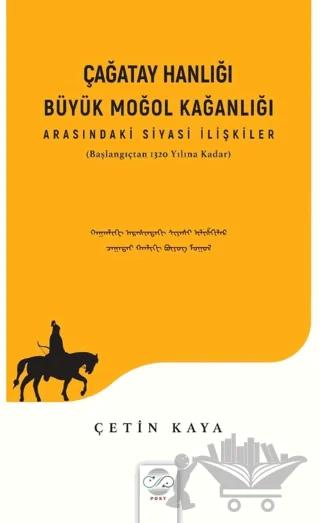 Çağatay Hanlığı - Büyük Moğol Kağanlığı Arasındaki Siyasi İlişkiler