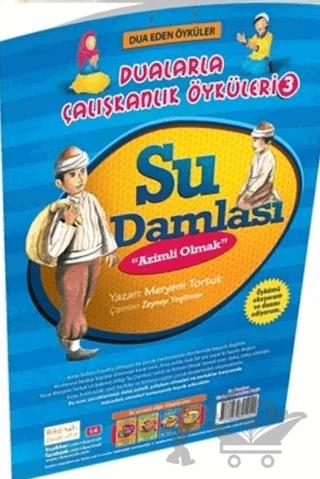 Su Damlası Azimli Olmak Dualarla Çalışkanlık Öyküleri 3