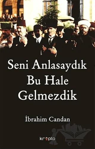 Seni Anlasaydık Bu Hale Gelmezdik
