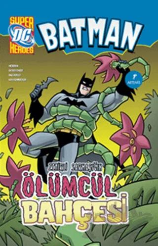 Batman Zehirli Sarmaşık’ın Ölümcül Bahçesi