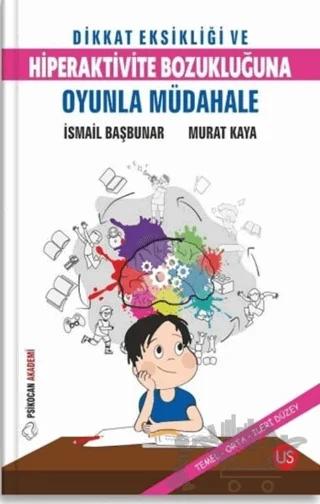 Dikkat Eksikliği ve Hiperaktivite Bozukluğuna Oyunla Müdahale