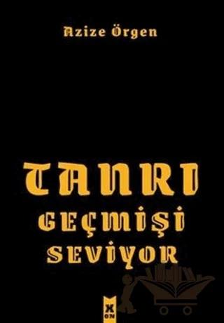 Tanrı Geçmişi Seviyor