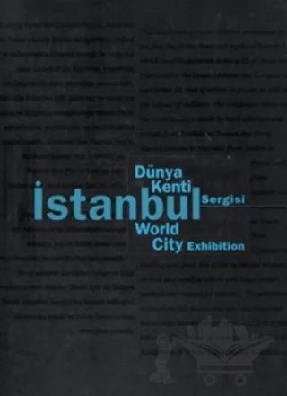 Dünya Kenti İstanbul Sergisi İstanbul World City Exhibition