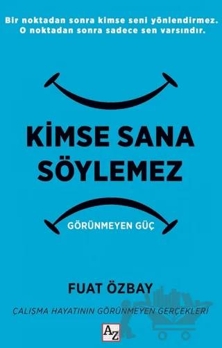 Kimse Sana Söylemez Görünmeyen Güç
