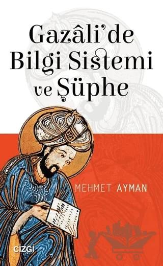 Gazali'de Bilgi Sistemi ve Şüphe