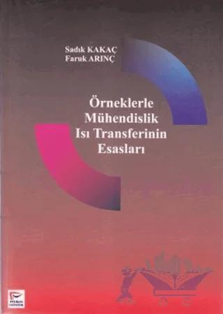 Örneklerle Mühendislik Isı Transferinin Esasları