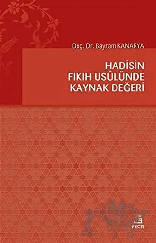 Hadisin Fıkıh Usulünde Kaynak Değeri