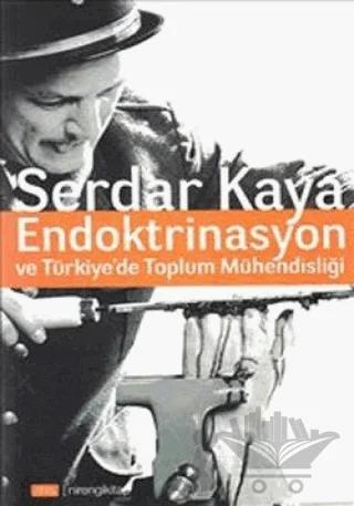 Endoktrinasyon ve Türkiye’de Toplum Mühendisliği