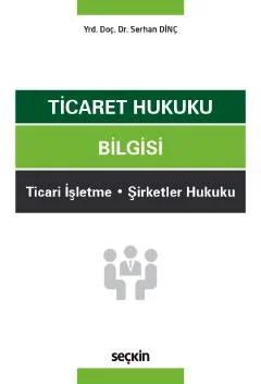 Ticaret Hukuku Bilgisi Ticari İşletme – Şirketler Hukuku