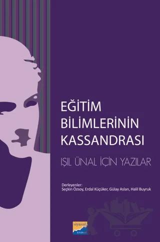 Eğitim Bilimlerinin Kassandrası – Kolektif – Siyasal Kitabevi kitap kapağı
